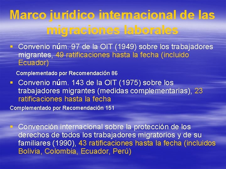 Marco jurídico internacional de las migraciones laborales § Convenio núm. 97 de la OIT Marco jurídico internacional de las migraciones laborales § Convenio núm. 97 de la OIT