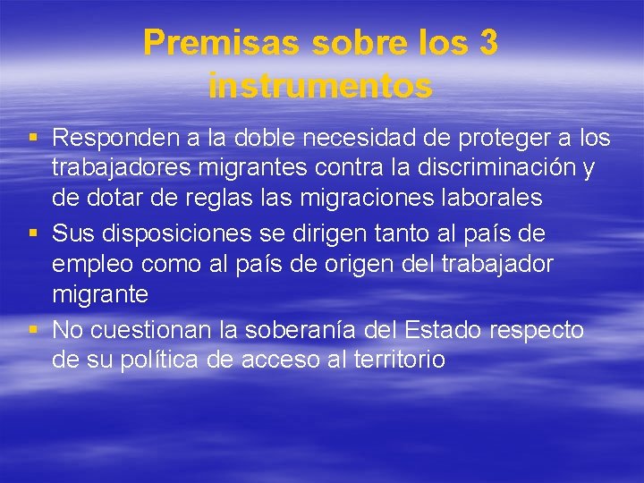 Premisas sobre los 3 instrumentos § Responden a la doble necesidad de proteger a Premisas sobre los 3 instrumentos § Responden a la doble necesidad de proteger a