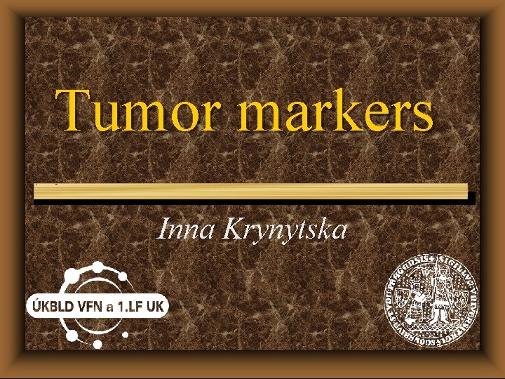 Tumor markers Inna Krynytska 