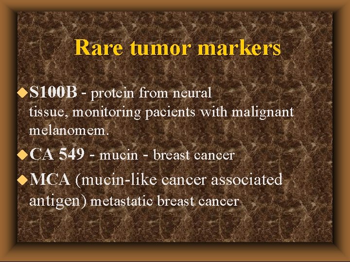 Rare tumor markers u. S 100 B - protein from neural tissue, monitoring pacients