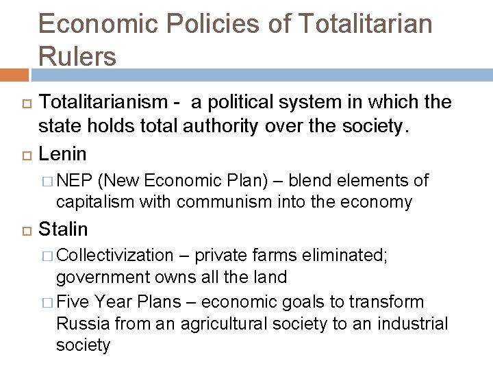 Economic Policies of Totalitarian Rulers Totalitarianism - a political system in which the state