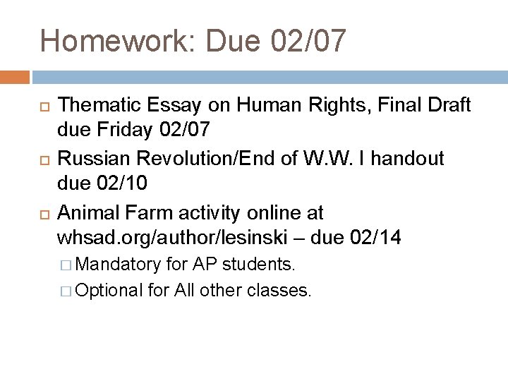 Homework: Due 02/07 Thematic Essay on Human Rights, Final Draft due Friday 02/07 Russian