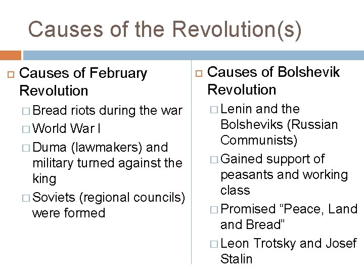 Causes of the Revolution(s) Causes of February Revolution � Bread riots during the war