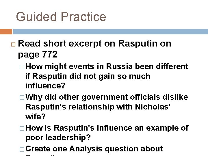 Guided Practice Read short excerpt on Rasputin on page 772 � How might events