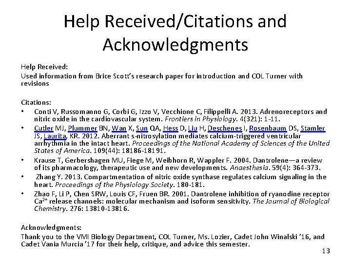 Help Received/Citations and Acknowledgments Help Received: Used information from Brice Scott’s research paper for
