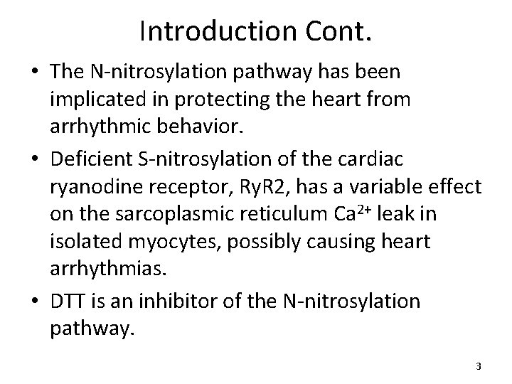 Introduction Cont. • The N-nitrosylation pathway has been implicated in protecting the heart from