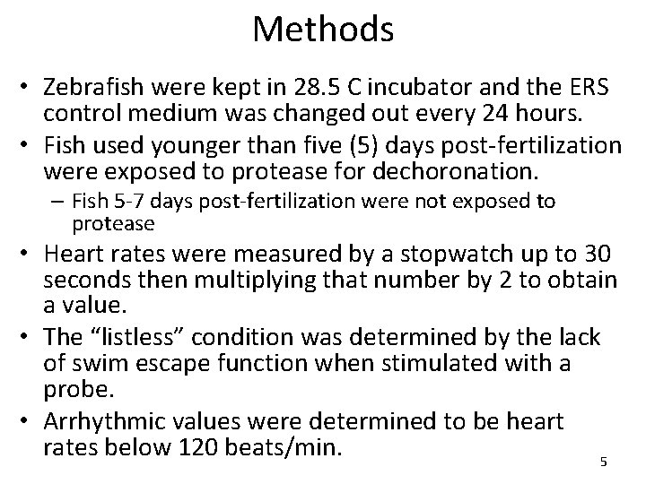 Methods • Zebrafish were kept in 28. 5 C incubator and the ERS control