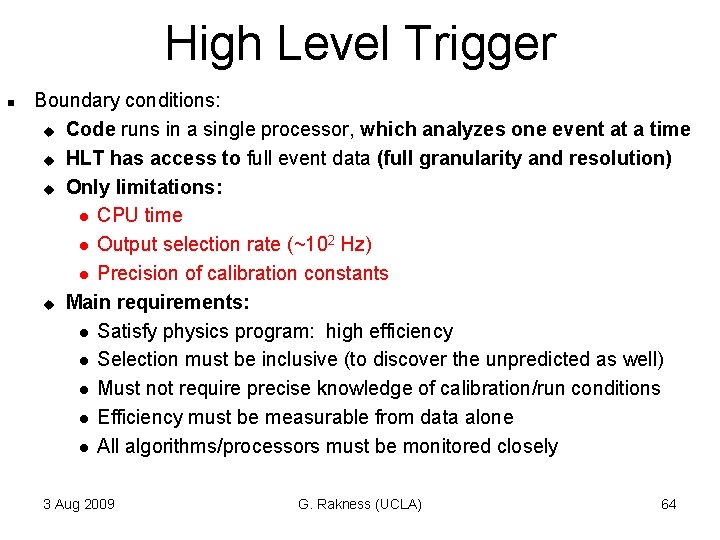 High Level Trigger n Boundary conditions: u Code runs in a single processor, which High Level Trigger n Boundary conditions: u Code runs in a single processor, which