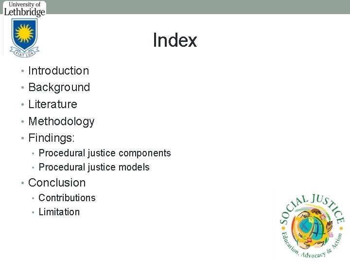 Index • Introduction • Background • Literature • Methodology • Findings: • Procedural justice