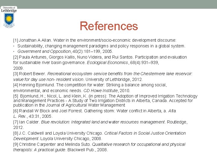 References [1] Jonathan A Allan. Water in the environment/socio-economic development discourse: • Sustainability, changing