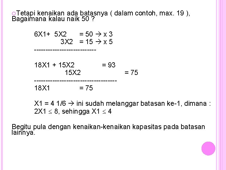 Tetapi kenaikan ada batasnya ( dalam contoh, max. 19 ), Bagaimana kalau naik Tetapi kenaikan ada batasnya ( dalam contoh, max. 19 ), Bagaimana kalau naik