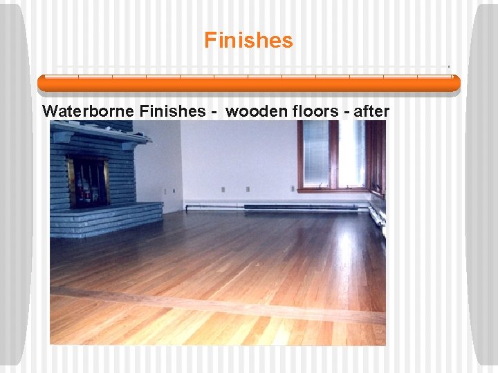 Finishes Waterborne Finishes - wooden floors - after 