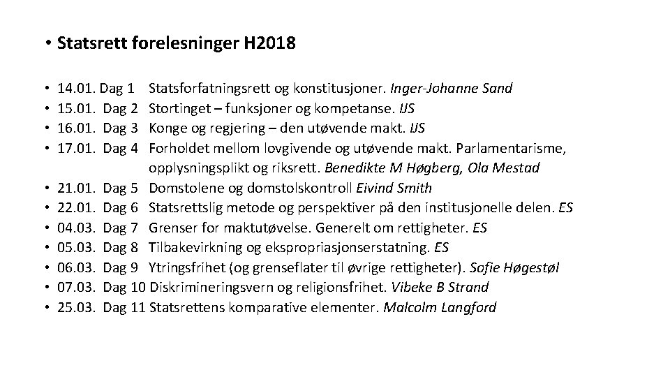  • Statsrett forelesninger H 2018 • • 14. 01. Dag 1 15. 01.