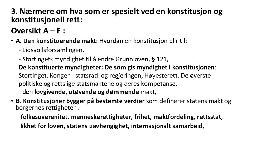 3. Nærmere om hva som er spesielt ved en konstitusjon og konstitusjonell rett: Oversikt