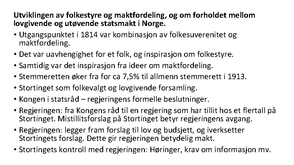 Utviklingen av folkestyre og maktfordeling, og om forholdet mellom lovgivende og utøvende statsmakt i