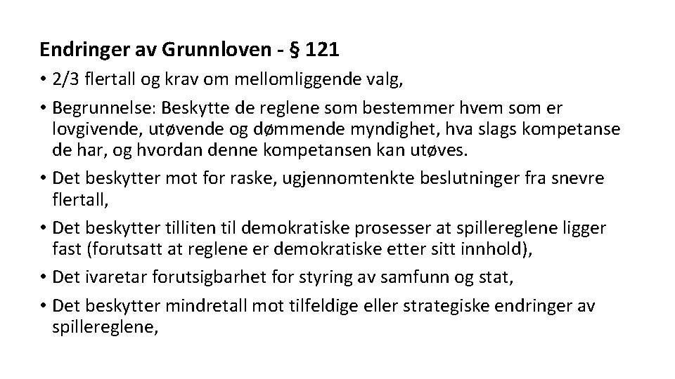 Endringer av Grunnloven - § 121 • 2/3 flertall og krav om mellomliggende valg,