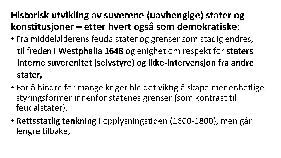 Historisk utvikling av suverene (uavhengige) stater og konstitusjoner – etter hvert også som demokratiske: