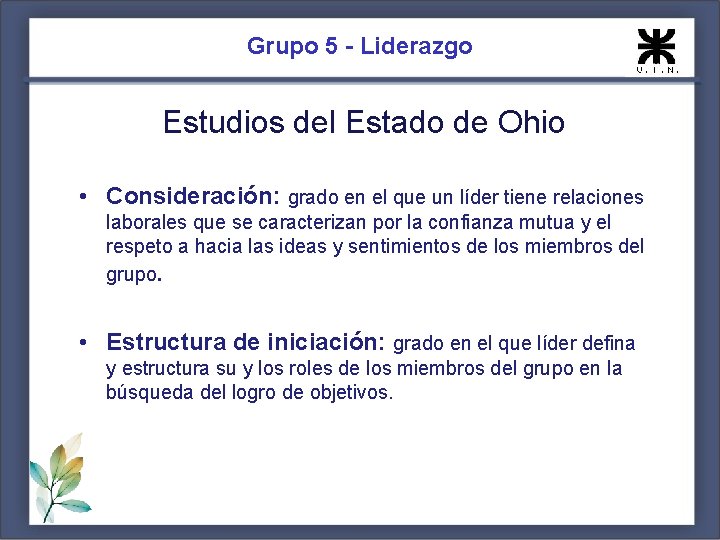 Grupo 5 - Liderazgo Estudios del Estado de Ohio • Consideración: grado en el