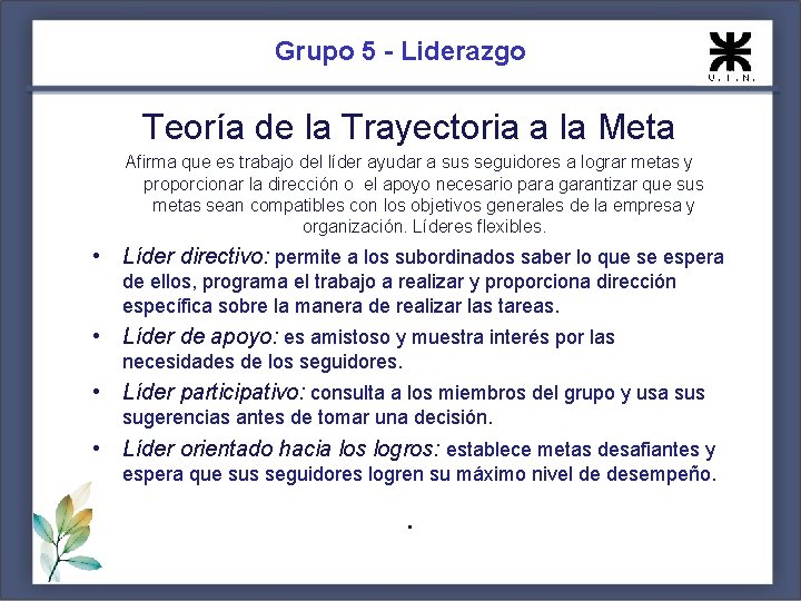 Grupo 5 - Liderazgo Teoría de la Trayectoria a la Meta Afirma que es
