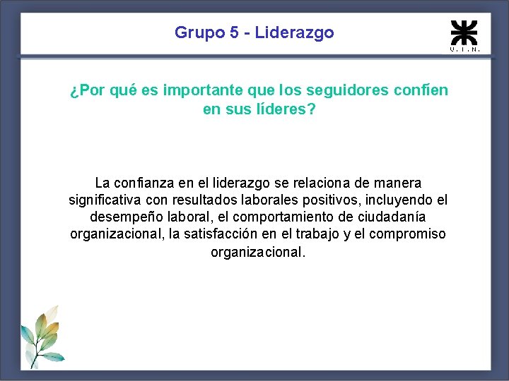 Grupo 5 - Liderazgo ¿Por qué es importante que los seguidores confíen en sus