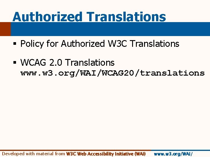 Authorized Translations § Policy for Authorized W 3 C Translations § WCAG 2. 0