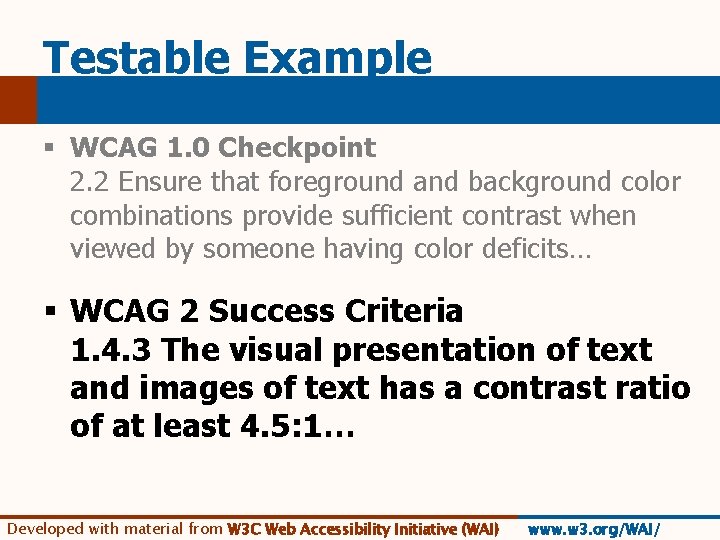 Testable Example § WCAG 1. 0 Checkpoint 2. 2 Ensure that foreground and background