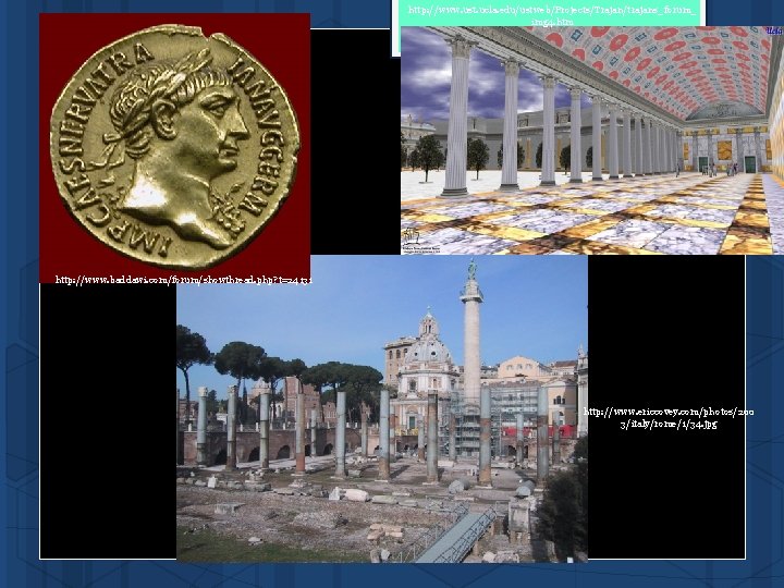 http: //www. ust. ucla. edu/ustweb/Projects/Trajan/trajans_forum_ img 4. htm http: //www. baddawi. com/forum/showthread. php? t=24131 http: //www. ust. ucla. edu/ustweb/Projects/Trajan/trajans_forum_ img 4. htm http: //www. baddawi. com/forum/showthread. php? t=24131