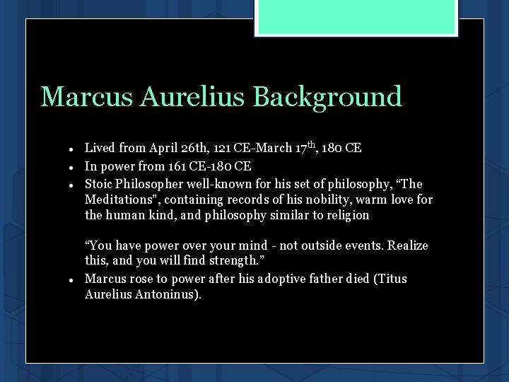 Marcus Aurelius Background Lived from April 26 th, 121 CE-March 17 th, 180 CE Marcus Aurelius Background Lived from April 26 th, 121 CE-March 17 th, 180 CE