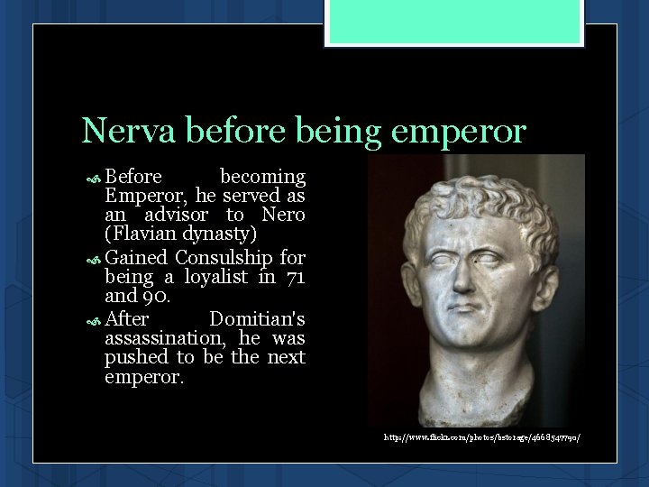 Nerva before being emperor Before becoming Emperor, he served as an advisor to Nero Nerva before being emperor Before becoming Emperor, he served as an advisor to Nero