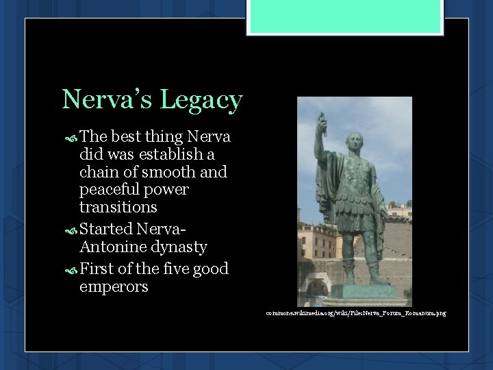 Nerva’s Legacy The best thing Nerva did was establish a chain of smooth and Nerva’s Legacy The best thing Nerva did was establish a chain of smooth and