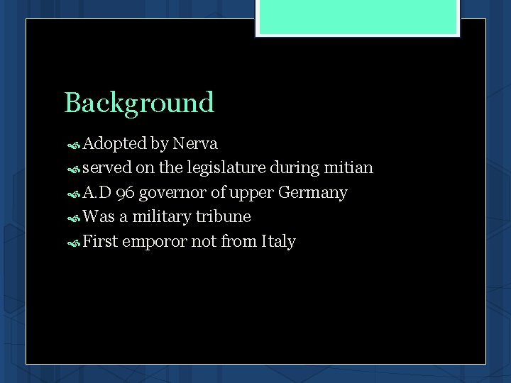 Background Adopted by Nerva served on the legislature during mitian A. D 96 governor Background Adopted by Nerva served on the legislature during mitian A. D 96 governor