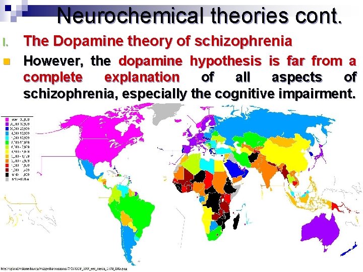 Neurochemical theories cont. I. The Dopamine theory of schizophrenia n However, the dopamine hypothesis