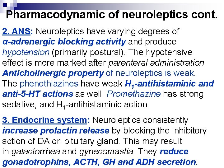 Pharmacodynamic of neuroleptics cont. 2. ANS: Neuroleptics have varying degrees of α-adrenergic blocking activity