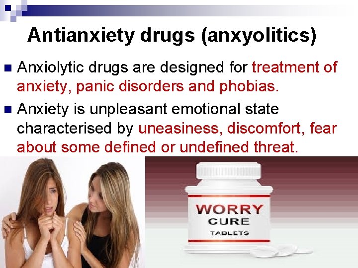 Antianxiety drugs (anxyolitics) Anxiolytic drugs are designed for treatment of anxiety, panic disorders and