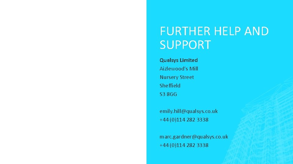 FURTHER HELP AND SUPPORT Qualsys Limited Aizlewood’s Mill Nursery Street Sheffield S 3 8