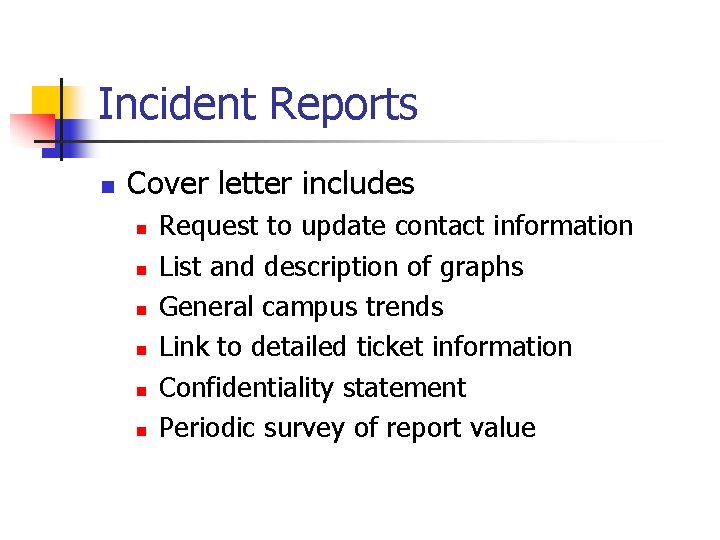 Incident Reports n Cover letter includes n n n Request to update contact information