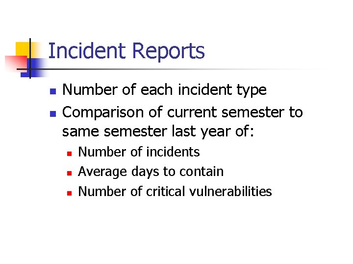Incident Reports n n Number of each incident type Comparison of current semester to