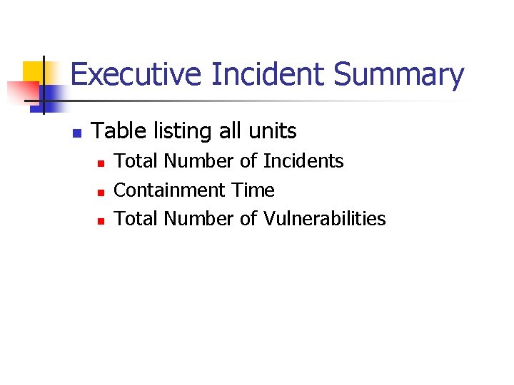 Executive Incident Summary n Table listing all units n n n Total Number of