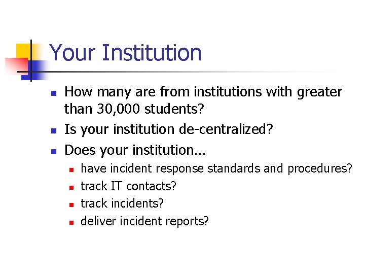 Your Institution n How many are from institutions with greater than 30, 000 students?