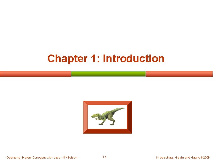 Chapter 1: Introduction Operating System Concepts with Java – 8 th Edition 1. 1