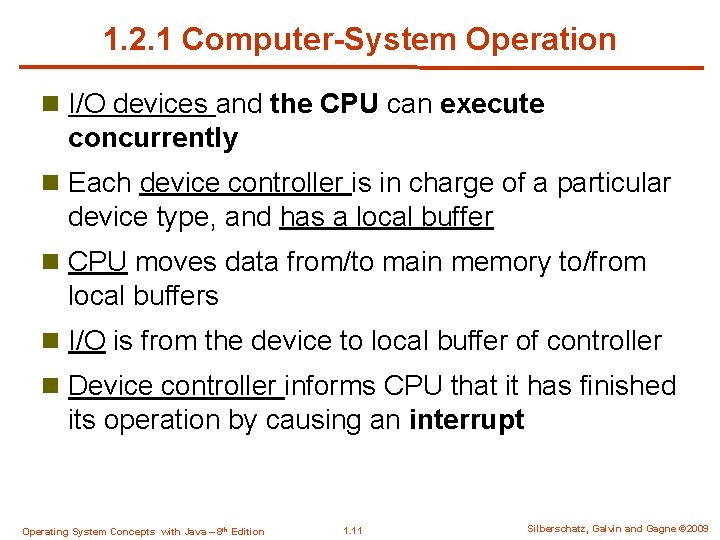 1. 2. 1 Computer-System Operation n I/O devices and the CPU can execute concurrently