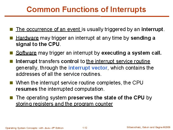 Common Functions of Interrupts n The occurrence of an event is usually triggered by