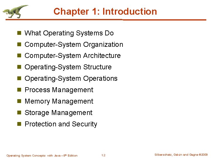 Chapter 1: Introduction n What Operating Systems Do n Computer-System Organization n Computer-System Architecture