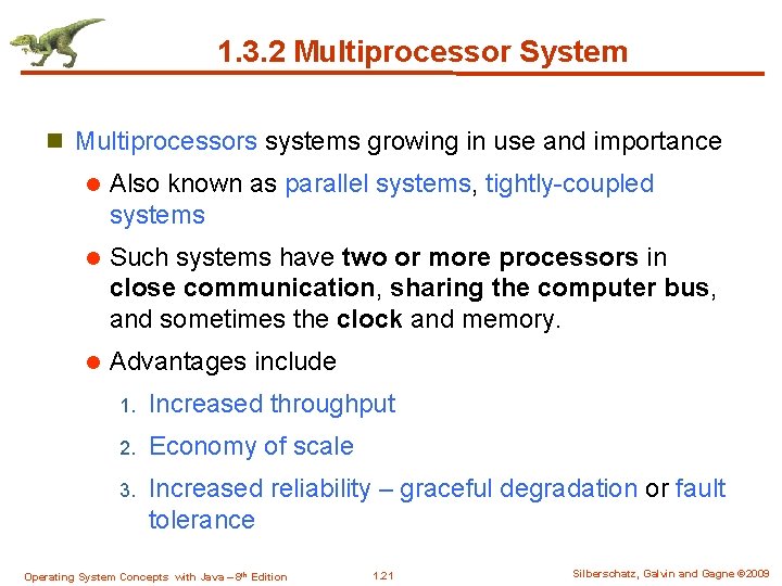 1. 3. 2 Multiprocessor System n Multiprocessors systems growing in use and importance l