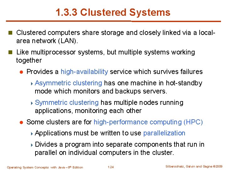 1. 3. 3 Clustered Systems n Clustered computers share storage and closely linked via