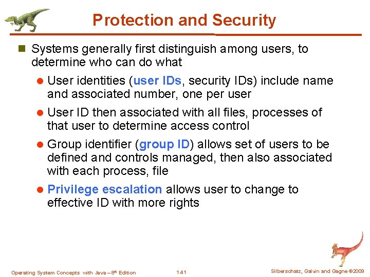 Protection and Security n Systems generally first distinguish among users, to determine who can