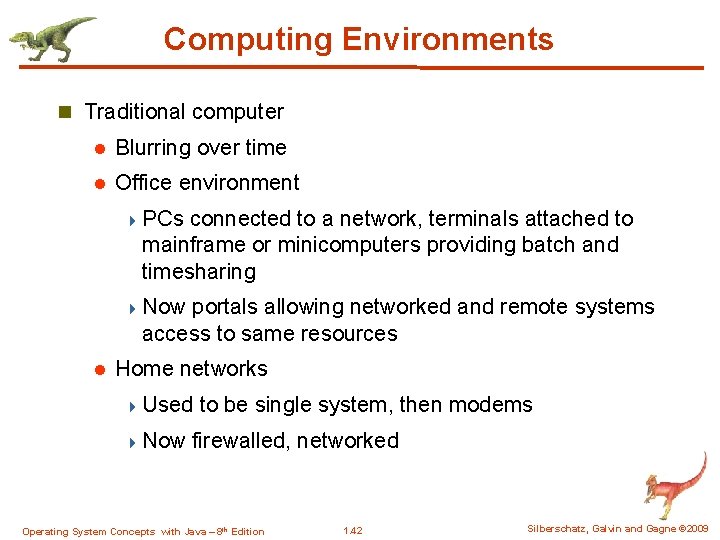 Computing Environments n Traditional computer l Blurring over time l Office environment 4 PCs