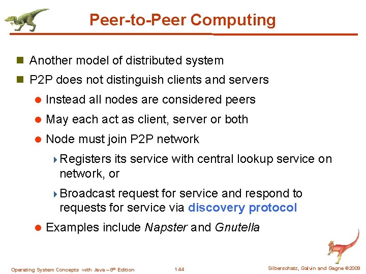 Peer-to-Peer Computing n Another model of distributed system n P 2 P does not