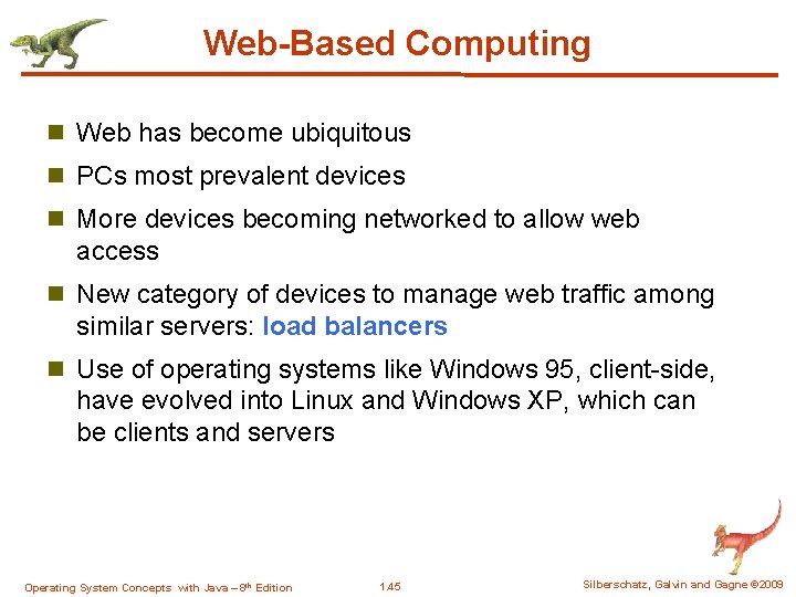 Web-Based Computing n Web has become ubiquitous n PCs most prevalent devices n More