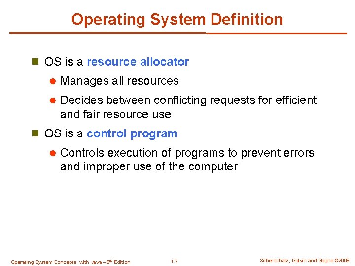 Operating System Definition n OS is a resource allocator l Manages all resources l